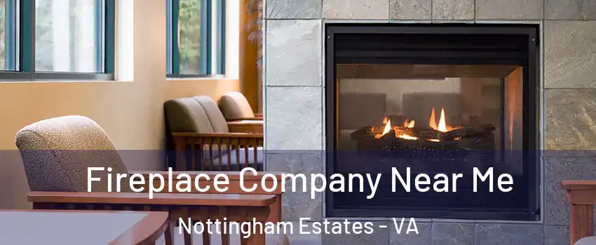 Fireplace Company Near Me Nottingham Estates - VA