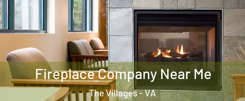 Fireplace Company Near Me The Villages - VA