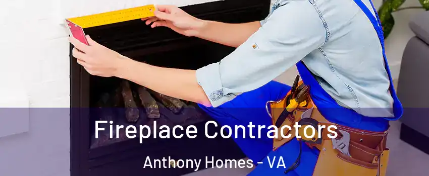 Fireplace Contractors Anthony Homes - VA