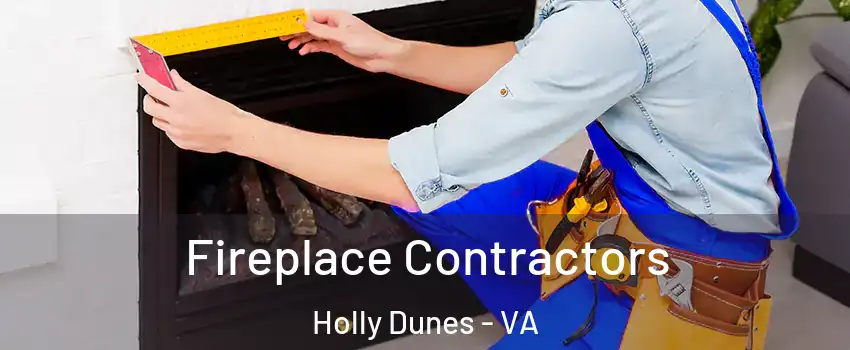 Fireplace Contractors Holly Dunes - VA