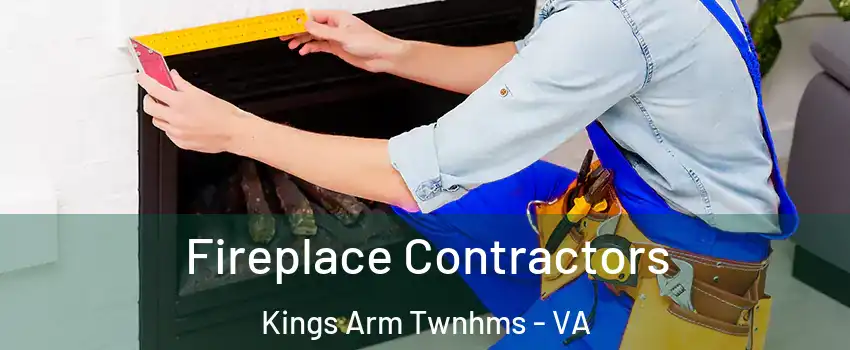 Fireplace Contractors Kings Arm Twnhms - VA