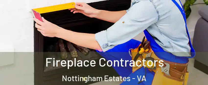 Fireplace Contractors Nottingham Estates - VA