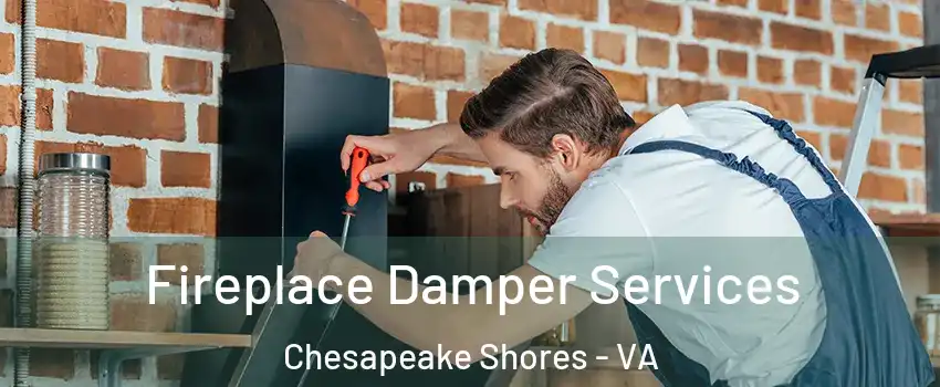 Fireplace Damper Services Chesapeake Shores - VA