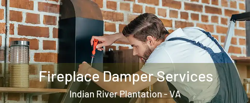 Fireplace Damper Services Indian River Plantation - VA