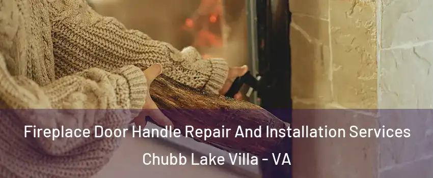 Fireplace Door Handle Repair And Installation Services Chubb Lake Villa - VA