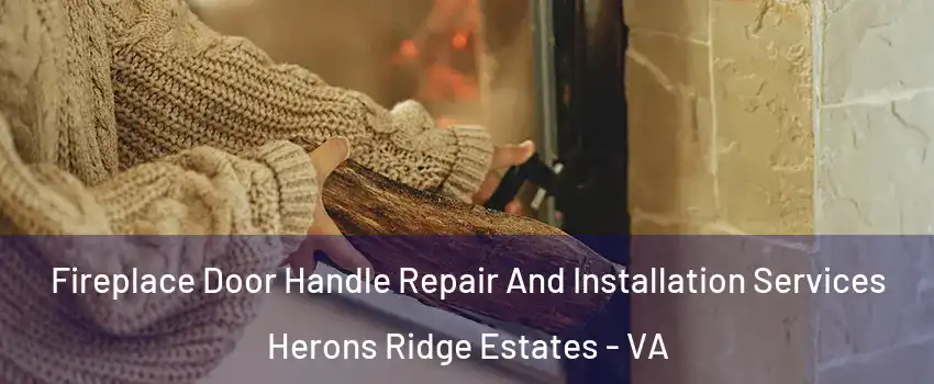 Fireplace Door Handle Repair And Installation Services Herons Ridge Estates - VA