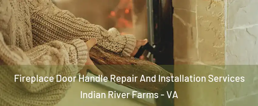 Fireplace Door Handle Repair And Installation Services Indian River Farms - VA