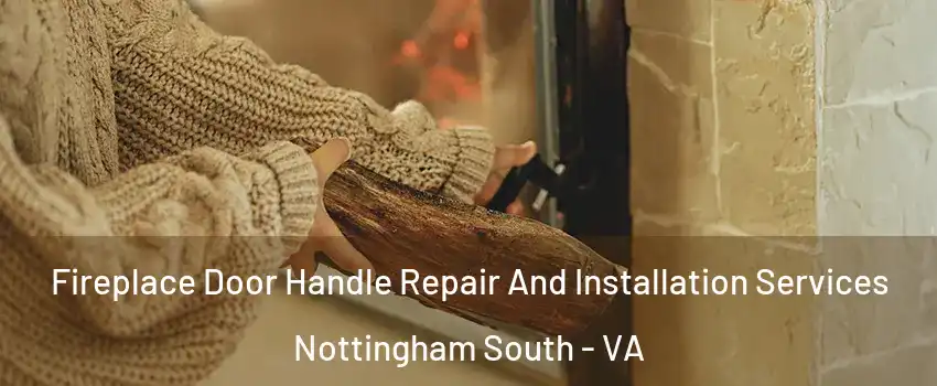 Fireplace Door Handle Repair And Installation Services Nottingham South - VA