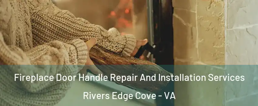 Fireplace Door Handle Repair And Installation Services Rivers Edge Cove - VA