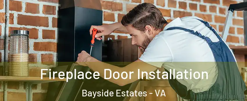 Fireplace Door Installation Bayside Estates - VA