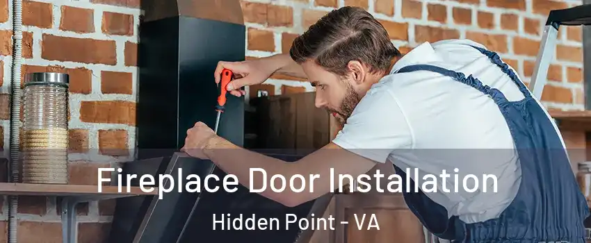 Fireplace Door Installation Hidden Point - VA