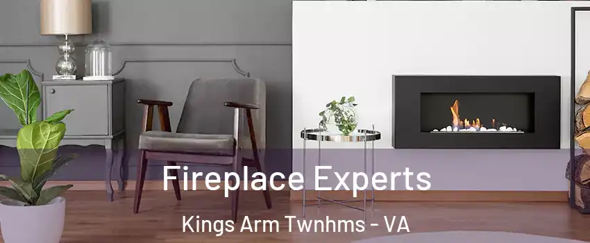 Fireplace Experts Kings Arm Twnhms - VA