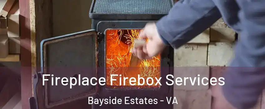 Fireplace Firebox Services Bayside Estates - VA