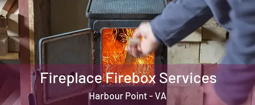 Fireplace Firebox Services Harbour Point - VA