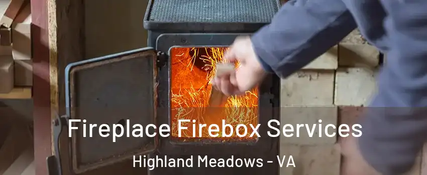 Fireplace Firebox Services Highland Meadows - VA