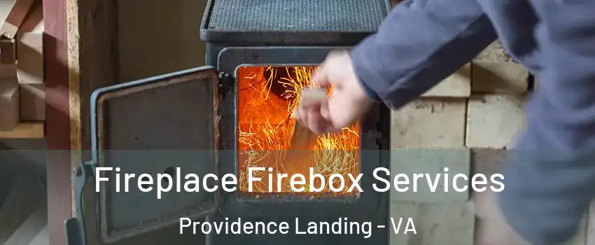 Fireplace Firebox Services Providence Landing - VA