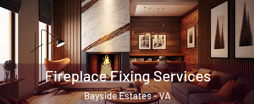 Fireplace Fixing Services Bayside Estates - VA