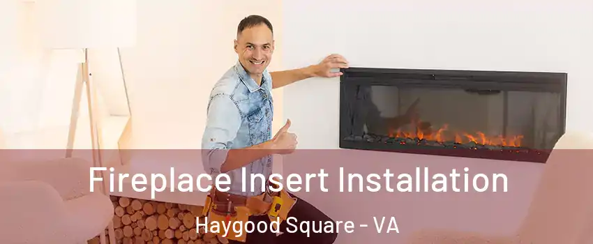 Fireplace Insert Installation Haygood Square - VA