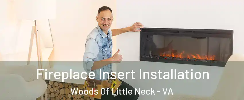 Fireplace Insert Installation Woods Of Little Neck - VA