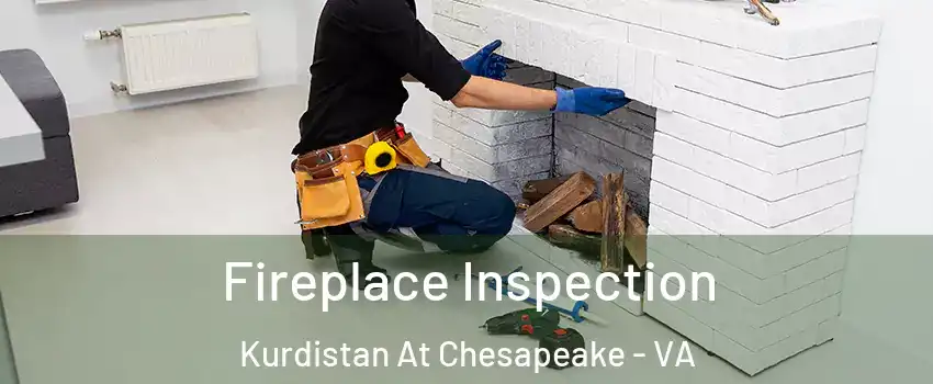 Fireplace Inspection Kurdistan At Chesapeake - VA