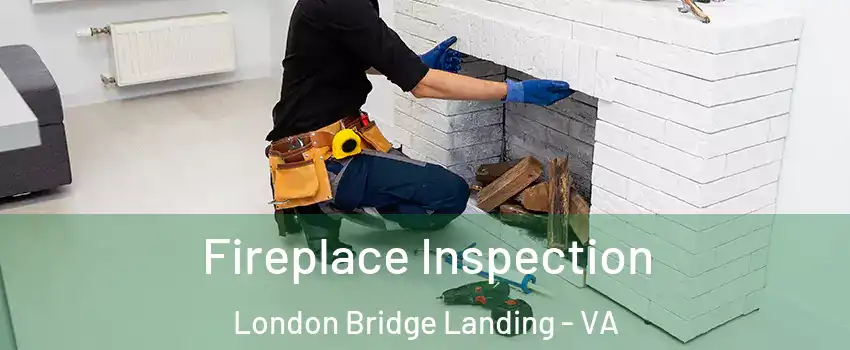 Fireplace Inspection London Bridge Landing - VA