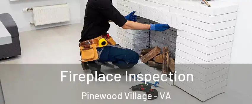 Fireplace Inspection Pinewood Village - VA