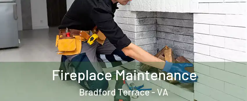 Fireplace Maintenance Bradford Terrace - VA