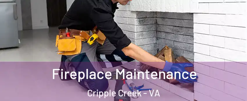 Fireplace Maintenance Cripple Creek - VA