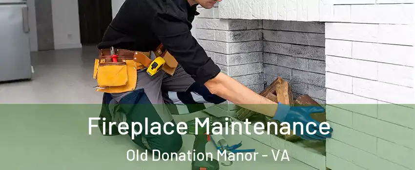 Fireplace Maintenance Old Donation Manor - VA