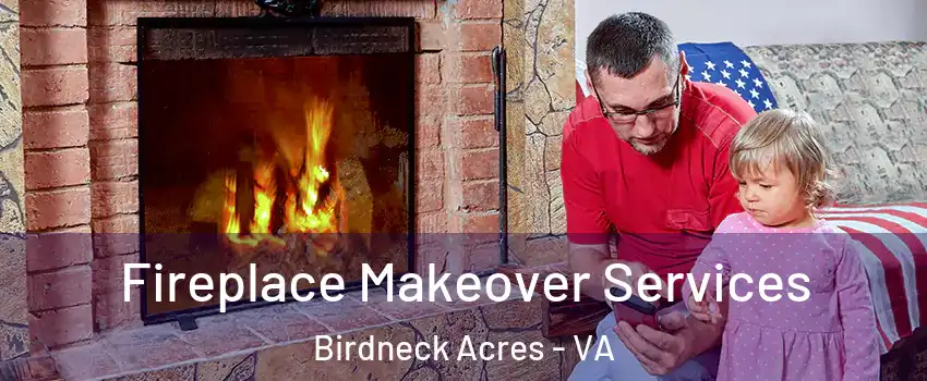 Fireplace Makeover Services Birdneck Acres - VA