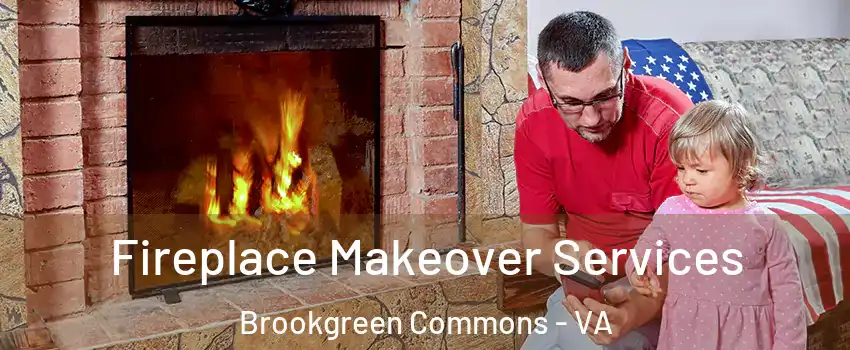 Fireplace Makeover Services Brookgreen Commons - VA