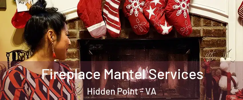 Fireplace Mantel Services Hidden Point - VA