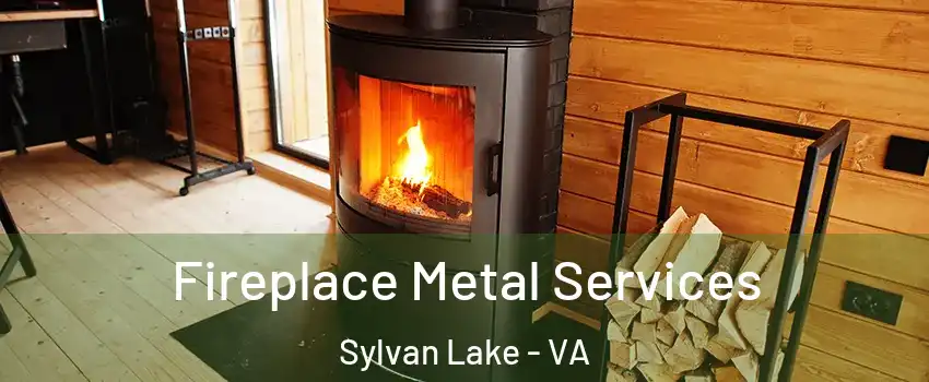 Fireplace Metal Services Sylvan Lake - VA