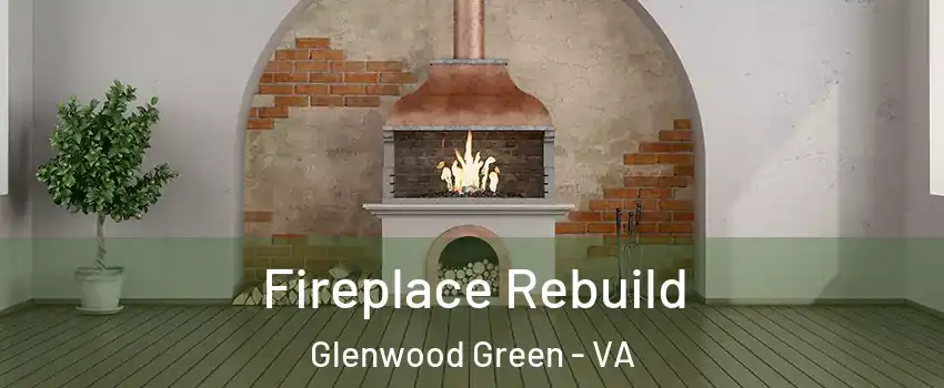 Fireplace Rebuild Glenwood Green - VA