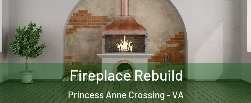 Fireplace Rebuild Princess Anne Crossing - VA