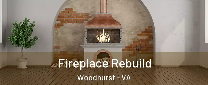 Fireplace Rebuild Woodhurst - VA