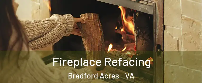 Fireplace Refacing Bradford Acres - VA