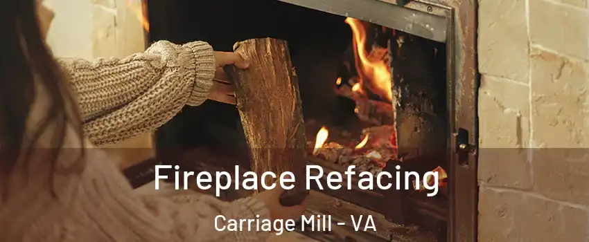 Fireplace Refacing Carriage Mill - VA