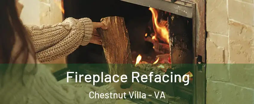 Fireplace Refacing Chestnut Villa - VA