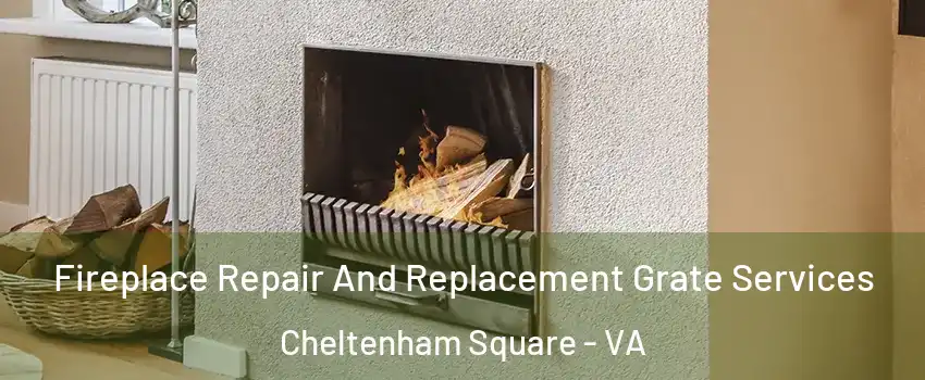 Fireplace Repair And Replacement Grate Services Cheltenham Square - VA