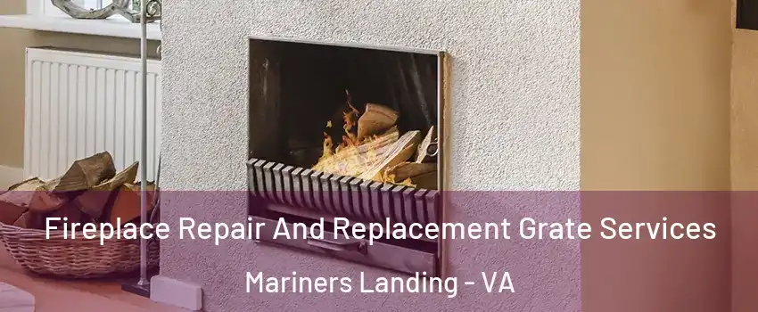 Fireplace Repair And Replacement Grate Services Mariners Landing - VA