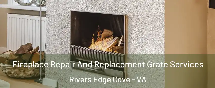 Fireplace Repair And Replacement Grate Services Rivers Edge Cove - VA