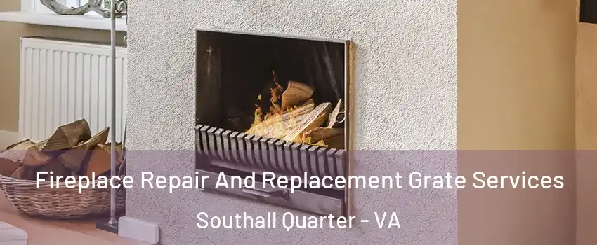 Fireplace Repair And Replacement Grate Services Southall Quarter - VA