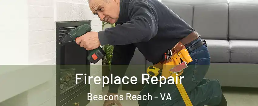 Fireplace Repair Beacons Reach - VA