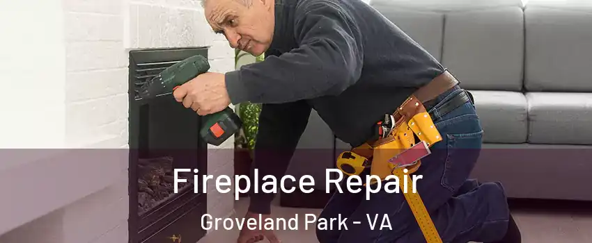 Fireplace Repair Groveland Park - VA