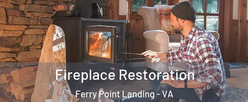 Fireplace Restoration Ferry Point Landing - VA