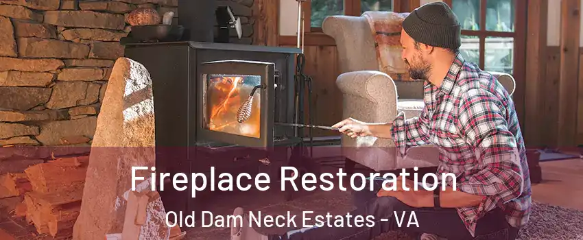 Fireplace Restoration Old Dam Neck Estates - VA