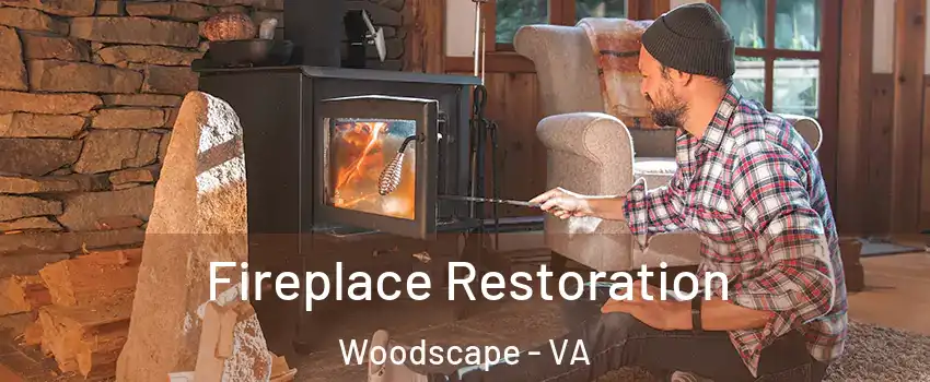 Fireplace Restoration Woodscape - VA