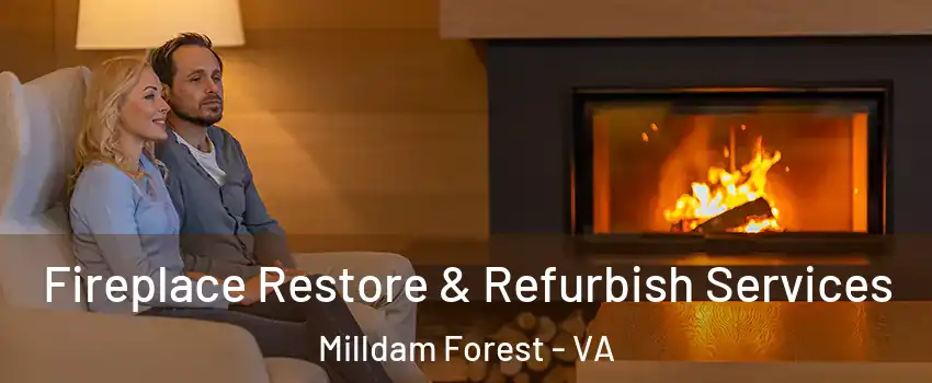 Fireplace Restore & Refurbish Services Milldam Forest - VA