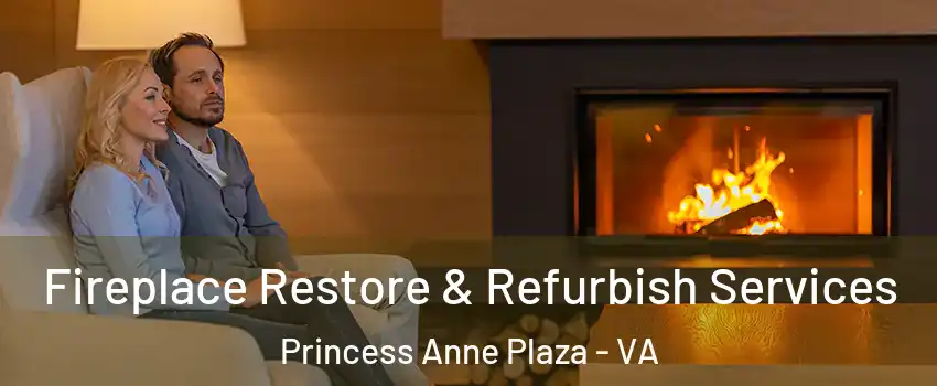 Fireplace Restore & Refurbish Services Princess Anne Plaza - VA